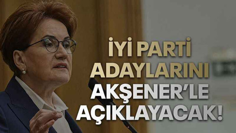 İYİ Parti adaylarını Akşener’le açıklayacak!